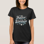 Patience Is My Superwer Motivational Insrational Q T-shirt (Voorkant)