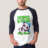 Patience Is Power, Why Rush? T-shirt (Voorkant)