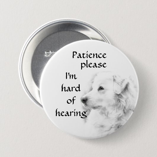 Patience please: I'm hard of hearing badge Ronde Button 7,6 Cm (Voorkant /achterkant)