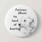 Patience please: I'm hard of hearing badge Ronde Button 7,6 Cm (Voorkant)