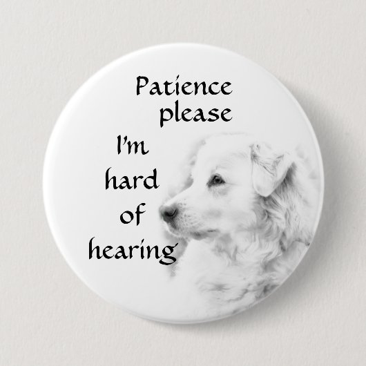 Patience please: I'm hard of hearing badge Ronde Button 7,6 Cm (Voorkant)