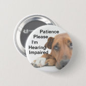Patiënt alsjeblieft Im-gehoorstoornis Ronde Button 5,7 Cm (Voorkant /achterkant)