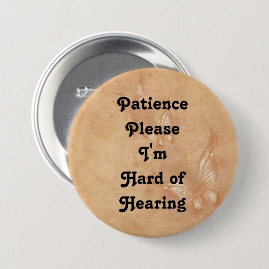 Patiënt alsjeblieft Im hard van gehoorknoop Ronde Button 7,6 Cm (Voorkant /achterkant)