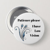 Patiënt alstublieft: Ik heb een slecht gezichtspas Ronde Button 7,6 Cm (Voorkant /achterkant)