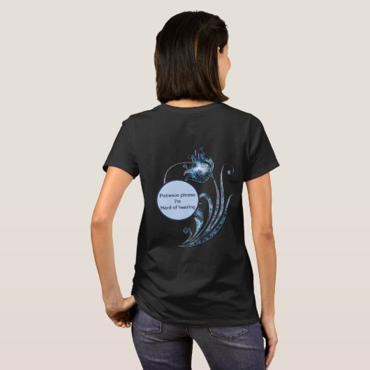 Patiënte alsjeblieft Ik ben moeilijk te horen T-shirt (Achterkant volledig)