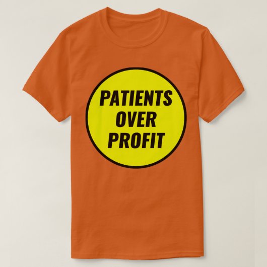 Patiënten boven de winstmarge t-shirt (Design voorkant)