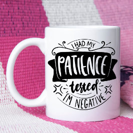 Patiënten getest Funny Sarcastic Quote Mok