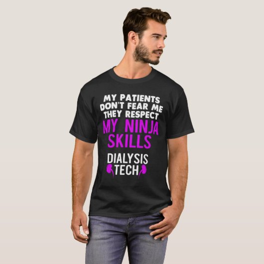 Patients Don'T Fear They Respect Ninja Ss Dialysis T-shirt (Voorkant volledig)