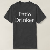 Patio Drinker T-shirt (Design voorkant)
