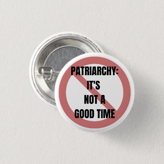 Patriarchie: Het is geen goede Button (Voorkant /achterkant)