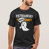Patriarchie is Boo Sheet die Ghost Halowe afkeurt T-shirt (Voorkant)