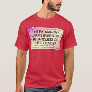 Patriarchie schaadt iedereen, ongeacht geslacht t-shirt