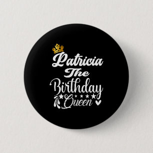 Patricia de verjaardagskoningin verjaardag shirt ronde button 5,7 cm