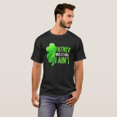 Patrick Day Patrick was een heilige T-shirt (Voorkant volledig)