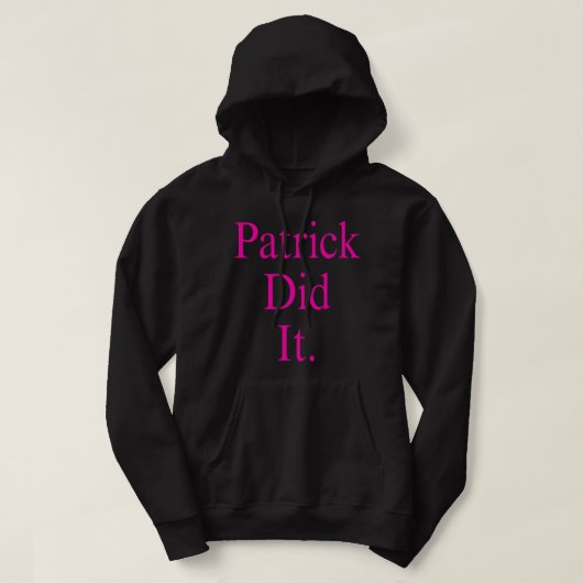 Patrick heeft het gedaan. hoodie (Design voorkant)
