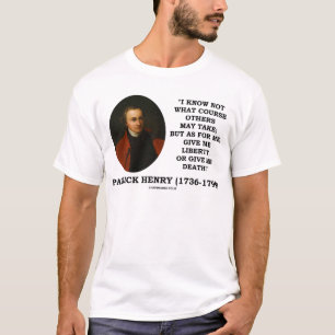 Patrick Henry geef me vrijheid of geef me de dood! T-shirt