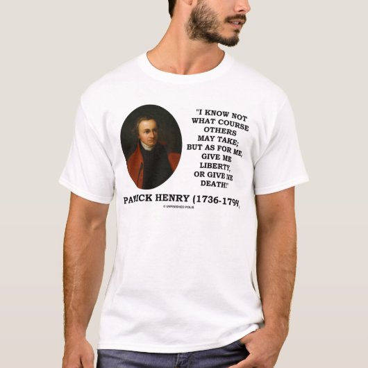 Patrick Henry geef me vrijheid of geef me de dood! T-shirt (Voorkant)