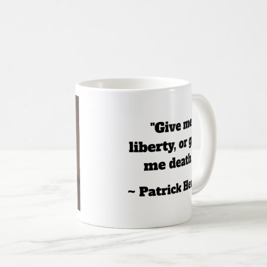 Patrick Henry Quote Coffee Mok (Voorkant rechts)