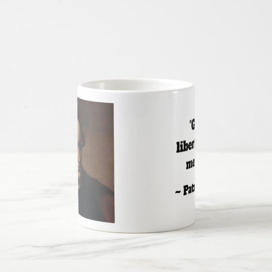 Patrick Henry Quote Coffee Mok (Center)