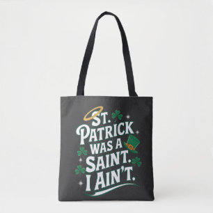 Patrick was een heilige, ik ben niet grappig tote bag