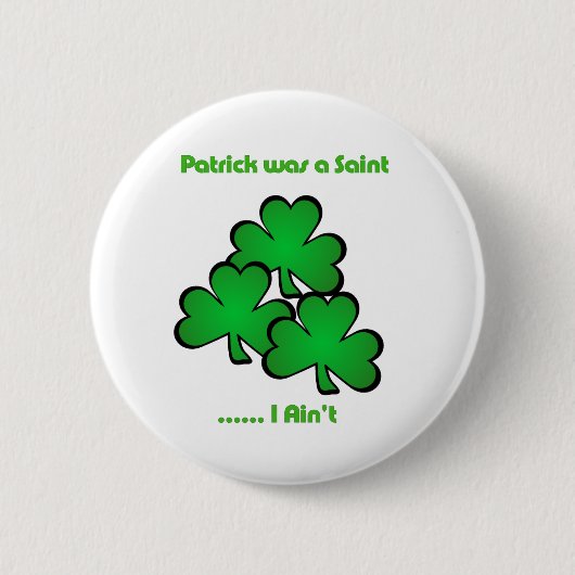 Patrick was een Saint ..... Ik ben niet Ronde Button 5,7 Cm (Voorkant)