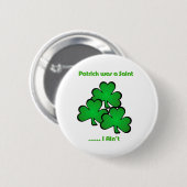 Patrick was een Saint ..... Ik ben niet Ronde Button 5,7 Cm (Voorkant /achterkant)