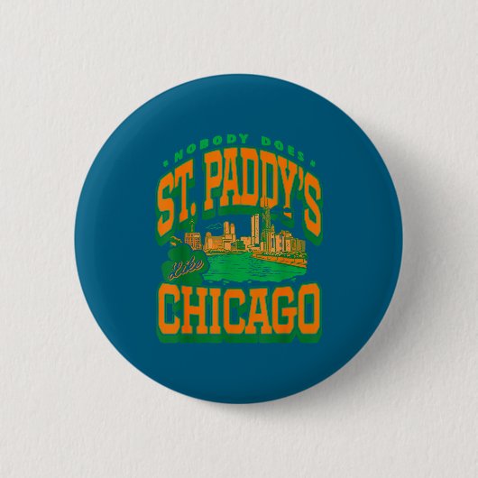 Patricks dag niemand doet st paddy's zoals chicago ronde button 5,7 cm (Voorkant)