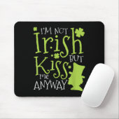 Patrick's Day I'm Not Irish But Kiss Me Anyway Muismat (Met muis)