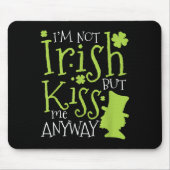 Patrick's Day I'm Not Irish But Kiss Me Anyway Muismat (Voorkant)