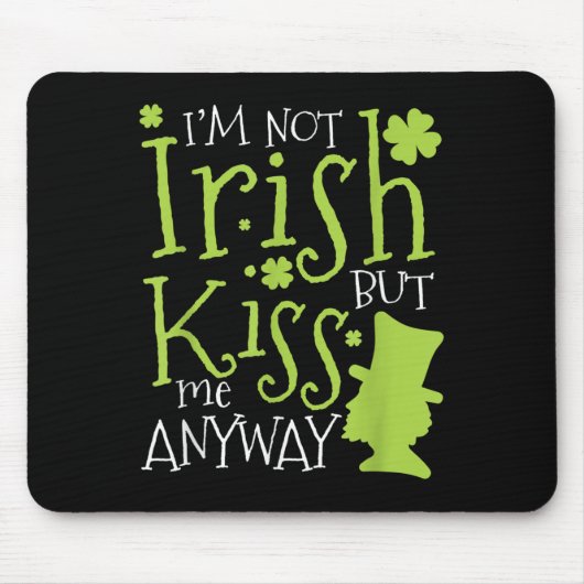Patrick's Day I'm Not Irish But Kiss Me Anyway Muismat (Voorkant)