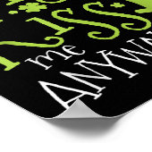 Patrick's Day I'm Not Irish But Kiss Me Anyway Poster (Hoek)