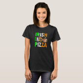 Patrick's Day Irish I Had Pizza - Eat Food Restaur T-shirt (Voorkant volledig)