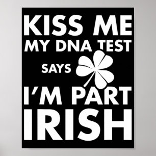 Patricks Day Kiss Me DNA-test zegt deel Iers Poster