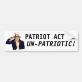 Patriot Act is onpatriottisch! Bumpersticker (Voorkant)