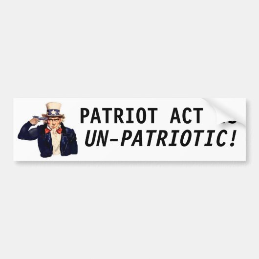 Patriot Act is onpatriottisch! Bumpersticker (Voorkant)