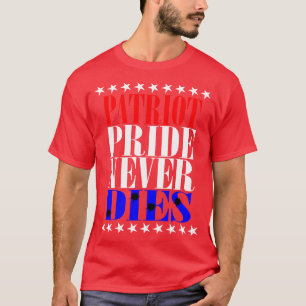 Patriot Pride Nooit Dies T-shirt