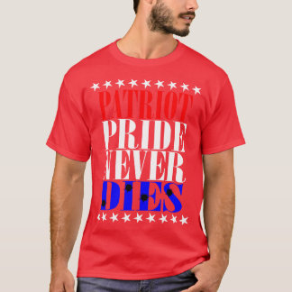 Patriot Pride Nooit Dies T-shirt