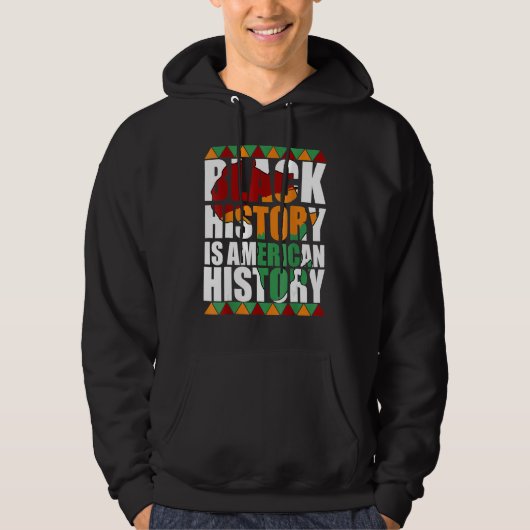 Patriotic African American Black History Is Americ Hoodie (Voorkant)
