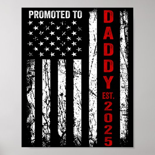 Patriotic Dad Promoted To Daddy Est 2025 New Dad 2 Poster (Voorkant)