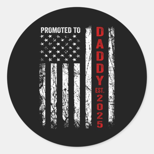 Patriotic Dad Promoted To Daddy Est 2025 New Dad 2 Ronde Sticker (Voorkant)