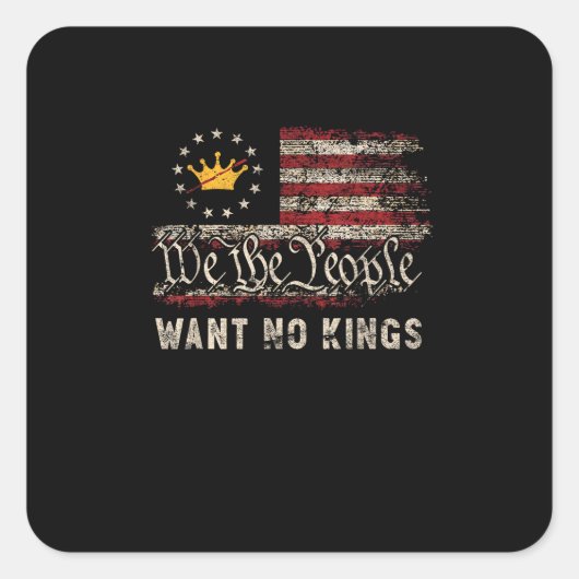 Patriotic Politics Protest No Kings In America Vierkante Sticker (Voorkant)