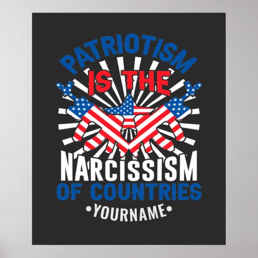 Patriotisme is the Narcissism of Countries Poster (Voorkant)
