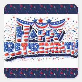 Patriottisch gelukkig pensioenfeest ontwerp vierkante sticker