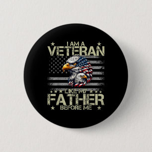 Patriottisch Ik ben een veteraan zoals mijn vader Ronde Button 5,7 Cm