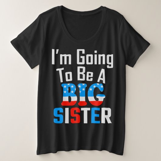 Patriottisch ik ga een grote zuster worden grote maat t-shirt (Design voorkant)