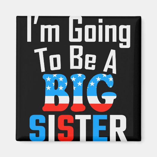 Patriottisch ik ga een grote zuster worden magneet (Voorkant)