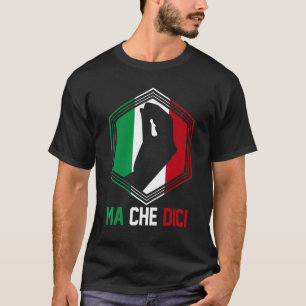 Patriottisch Italiaans gebaar Italië Vlag Ma Che D T-shirt