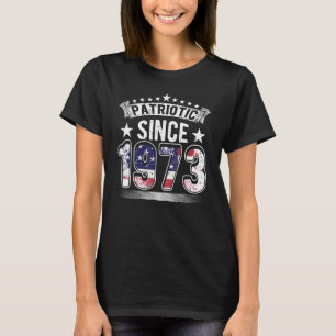 Patriottisch sinds 1973, geboren in 1973, Amerikaa T-shirt
