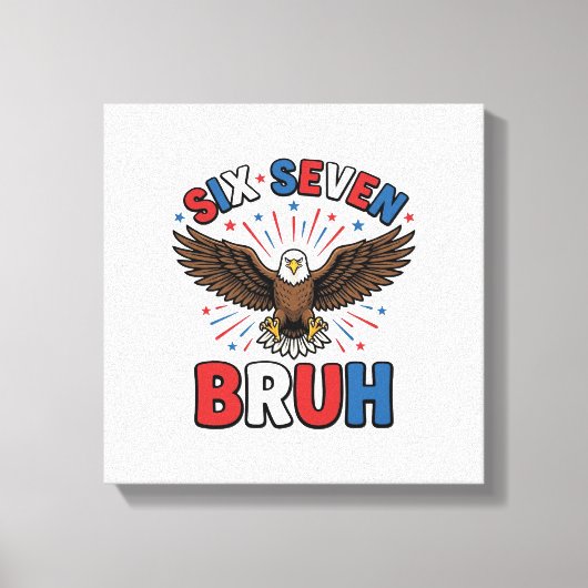 Patriottische Adelaar Zes Zeven Bruh Vector Design Canvas Afdruk (Voorkant)