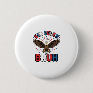 Patriottische Adelaar Zes Zeven Bruh Vector Design Ronde Button 5,7 Cm